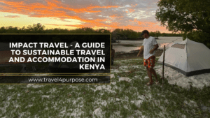 Impact Travel – A Guide to Sustainable Travel in Kenya