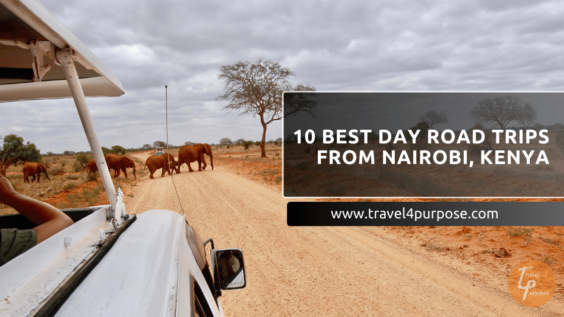 10 Best Day Road Trips From Nairobi, Kenya - Travel4Purpose