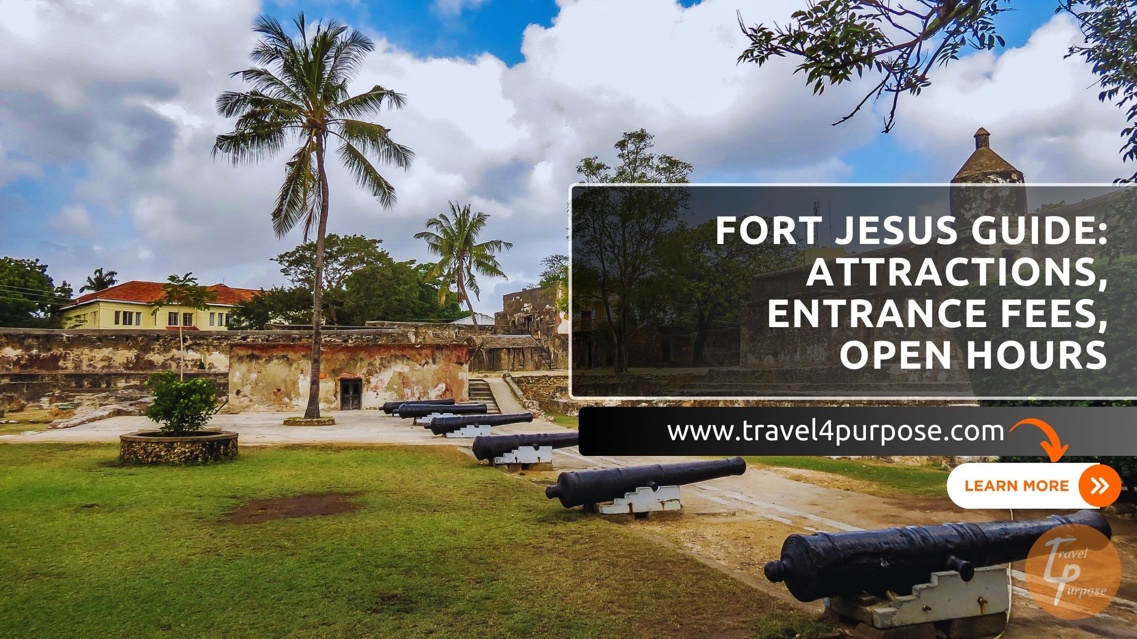 Fort Jesus Guide Attractions, Entry Fees, Open Hours - Travel4Purpose